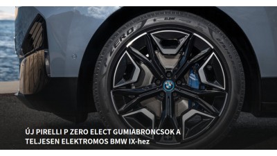 PIRELLI P ZERO ELECT GUMIABRONCSOK A TELJESEN ELEKTROMOS BMW iX-hez